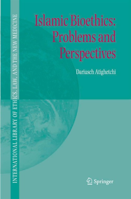Islamic Bioethics: Problems and Perspectives