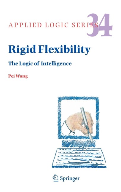 Rigid Flexibility: The Logic of Intelligence