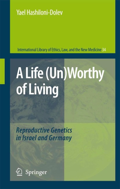 A Life (Un)Worthy of Living: Reproductive Genetics in Israel and Germany