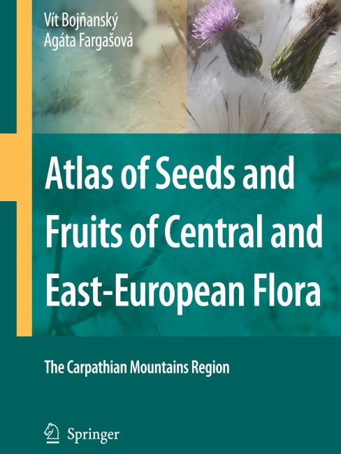 Atlas of Seeds and Fruits of Central and East-European Flora: The Carpathian Mountains Region
