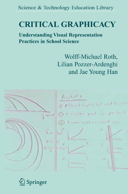 Critical Graphicacy: Understanding Visual Representation Practices in School Science