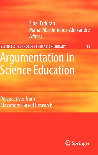 Argumentation in Science Education: Perspectives from Classroom-Based Research