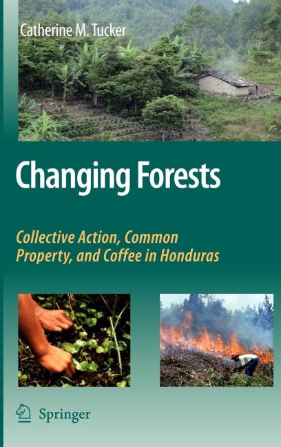 Changing Forests: Collective Action, Common Property, and Coffee in Honduras