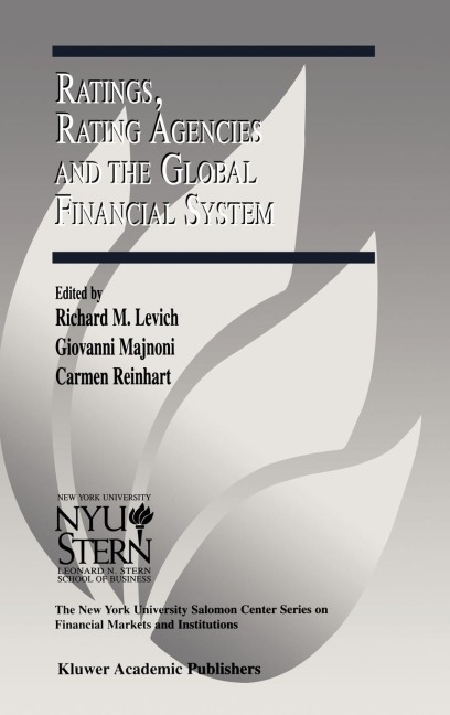 Ratings, Rating Agencies and the Global Financial System