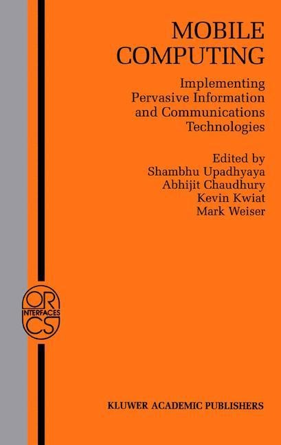 Mobile Computing: Implementing Pervasive Information and Communications Technologies
