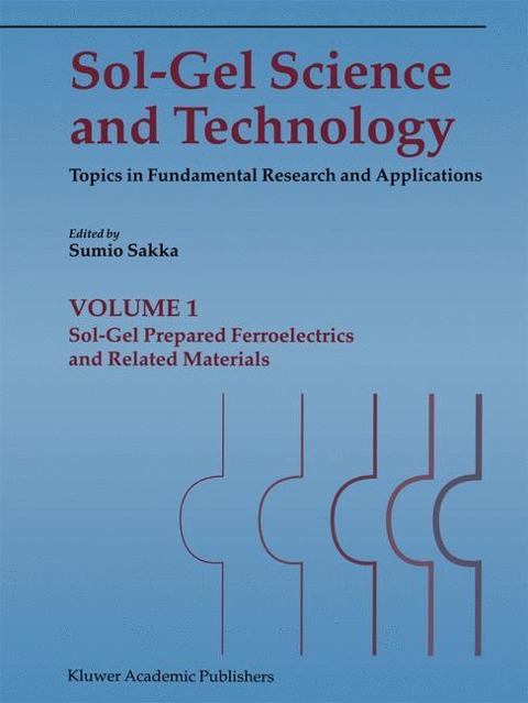 Sol-Gel Science and Technology: Topics in Fundamental Research and Applications (4 Volume Set)