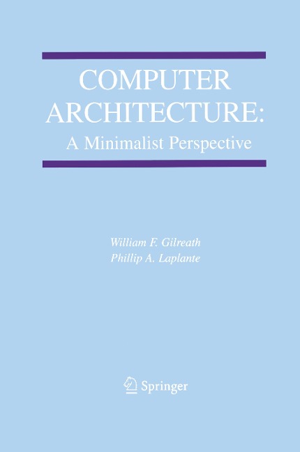 Computer Architecture: A Minimalist Perspective