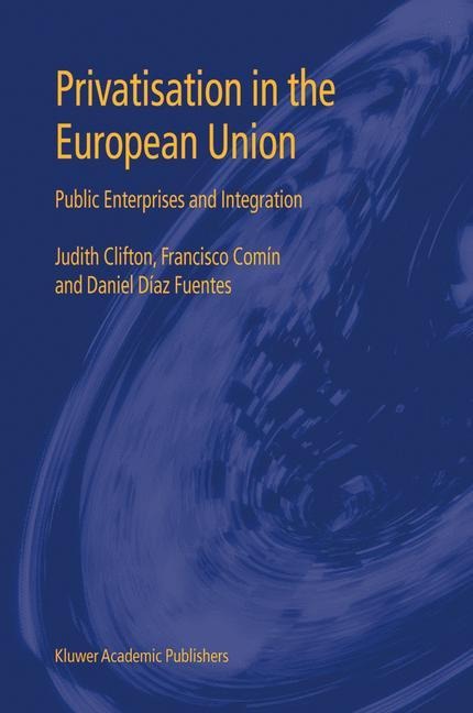 Privatisation in the European Union: Public Enterprises and Integration