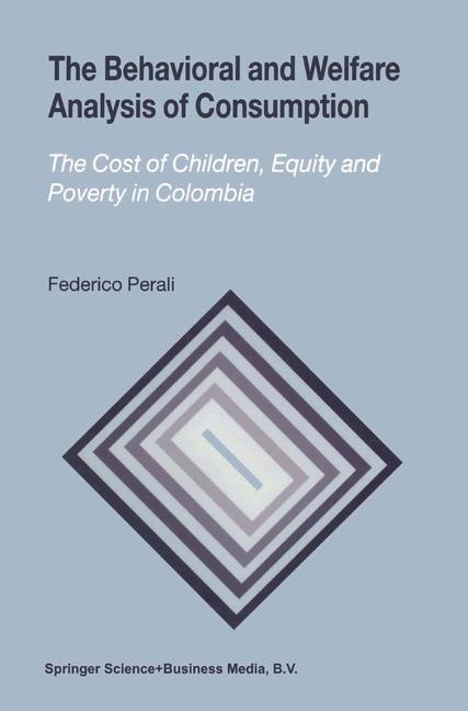 The Behavioral and Welfare Analysis of Consumption: The Cost of Children, Equity and Poverty in Colombia