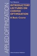 Introductory Lectures on Convex Optimization: A Basic Course