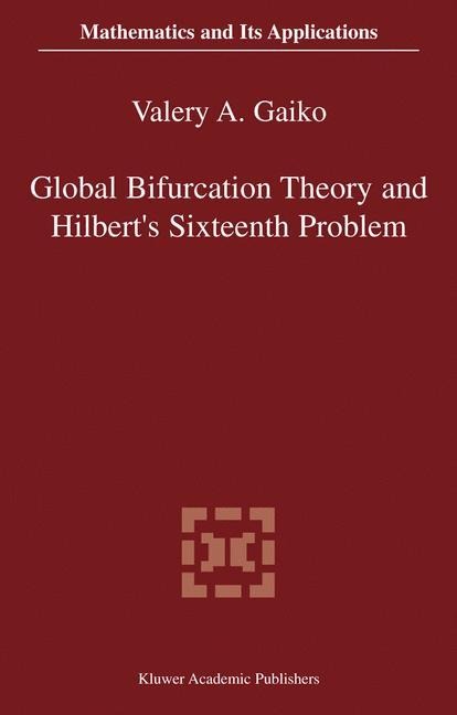 Global Bifurcation Theory and Hilberts Sixteenth Problem