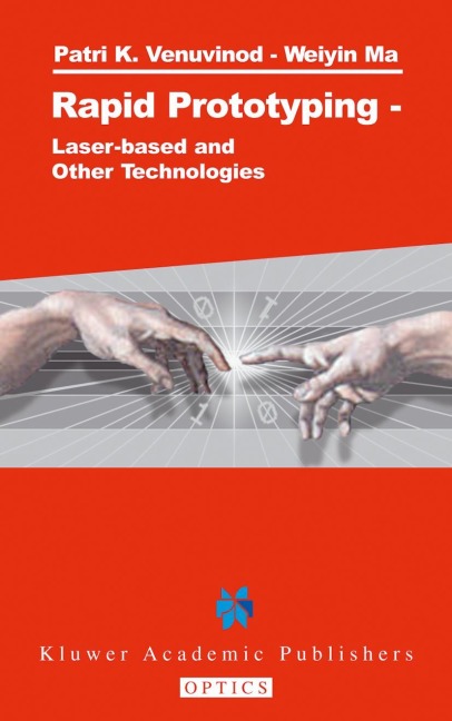 Rapid Prototyping: Laser-based and Other Technologies
