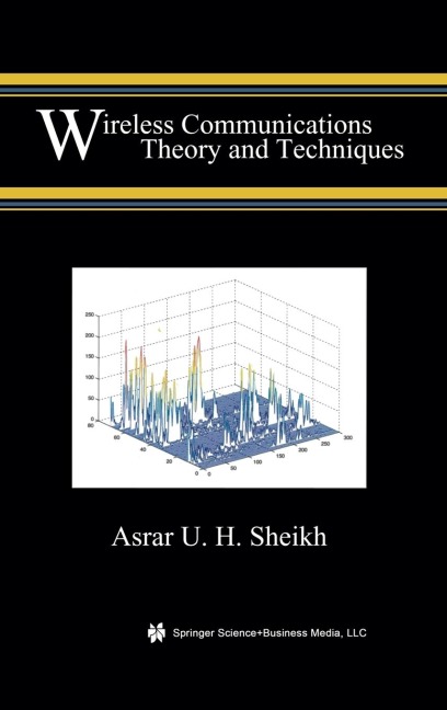 Wireless Communications: Theory and Techniques