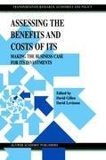 Assessing the Benefits and Costs of ITS: Making the Business Case for ITS Investments