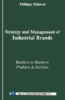 Strategy and Management of Industrial Brands: Business to Business Products and Services