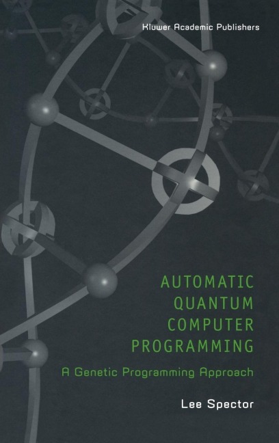 Automatic Quantum Computer Programming: A Genetic Programming Approach