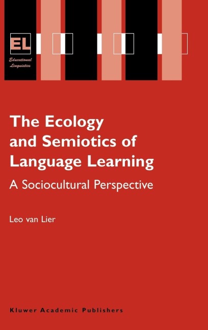 The Ecology and Semiotics of Language Learning: A Sociocultural Perspective
