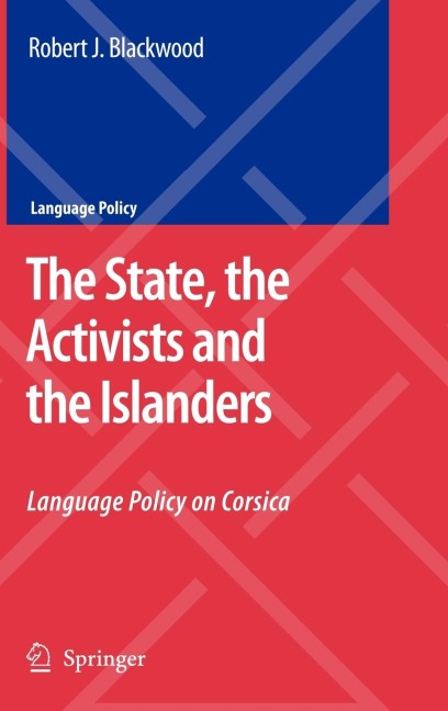 The State, the Activists and the Islanders: Language Policy on Corsica