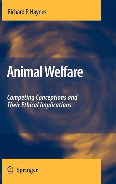 Animal Welfare: Competing Conceptions and Their Ethical Implications
