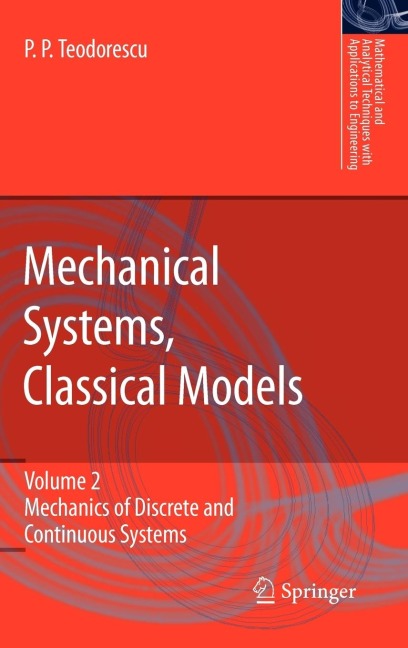 Mechanical Systems, Classical Models: Volume II: Mechanics of Discrete and Continuous Systems