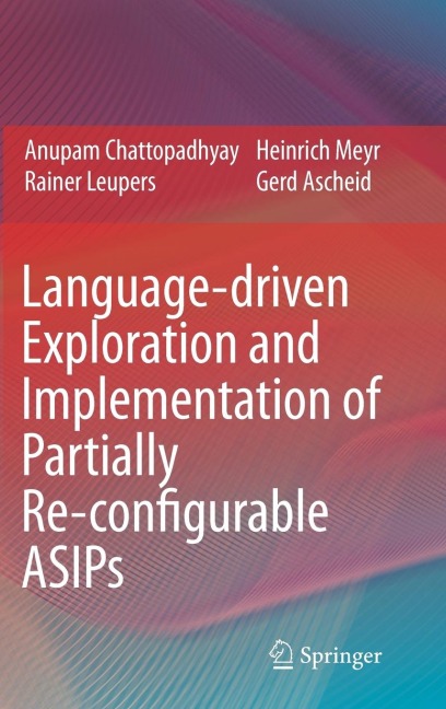 Language-Driven Exploration and Implementation of Partially Re-Configurable Asips