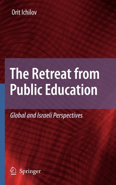 The Retreat from Public Education: Global and Israeli Perspectives