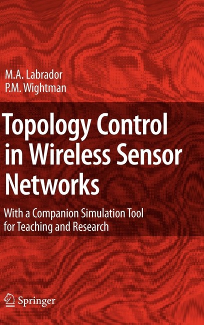 Topology Control in Wireless Sensor Networks: With a Companion Simulation Tool for Teaching and Research