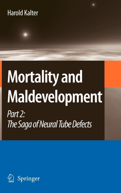 Mortality and Maldevelopment: Part II: The Saga of Neural Tube Defects
