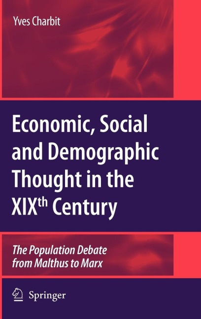 Economic, Social and Demographic Thought in the Xixth Century: The Population Debate from Malthus to Marx