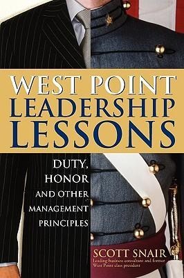 West Point Leadership Lessons: Duty, Honor and Other Management Principles