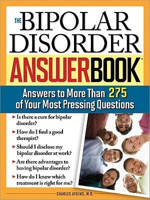 The Bipolar Disorder Answer Book: Professional Answers to More Than 275 Top Questions