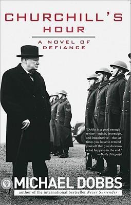 Churchills Hour: A Novel of Defiance