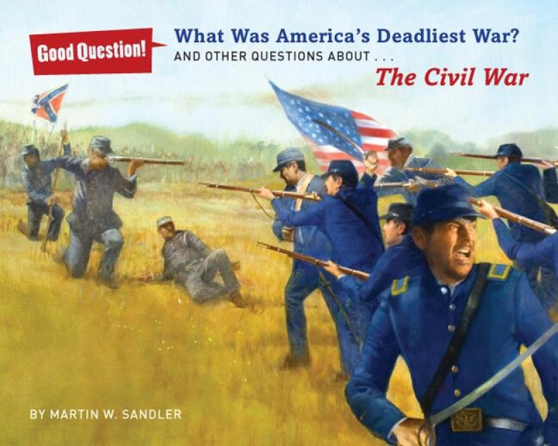 What Was Americas Deadliest War?: And Other Questions about the Civil War