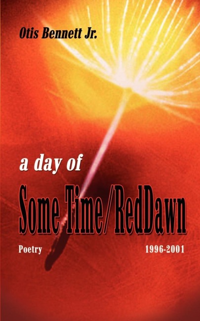 A Day of Some Time/Red Dawn: Poetry 1996-2001
