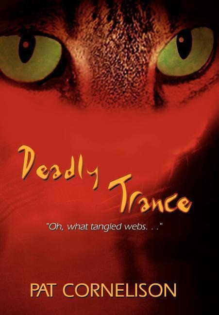 Deadly Trance: "Oh, what tangled webs. . ."