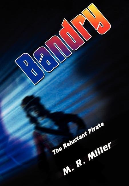 Bandry: The Reluctant Pirate