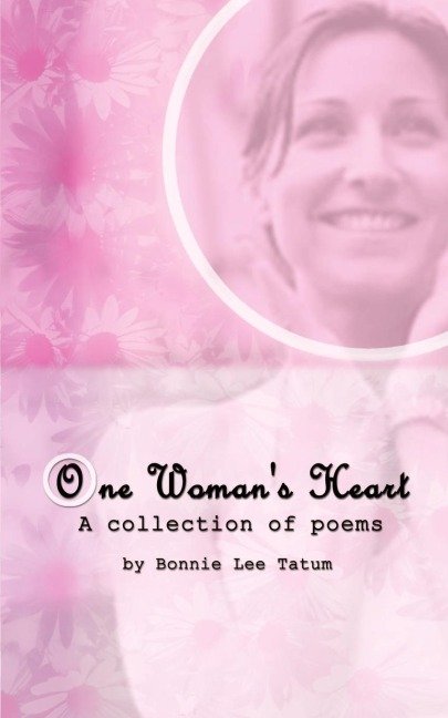 One Womans Heart: A collection of poems