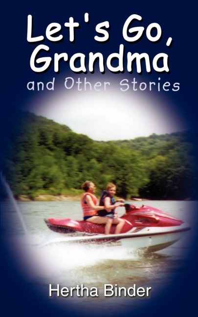 Lets Go, Grandma and Other Stories