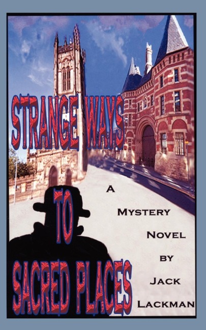 Strange Ways to Sacred Places: A Mystery