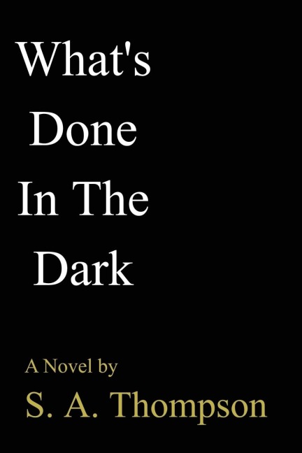 Whats Done In The Dark