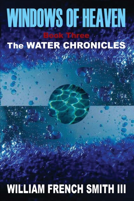 Windows of Heaven: Book Three, The Water Chronicles