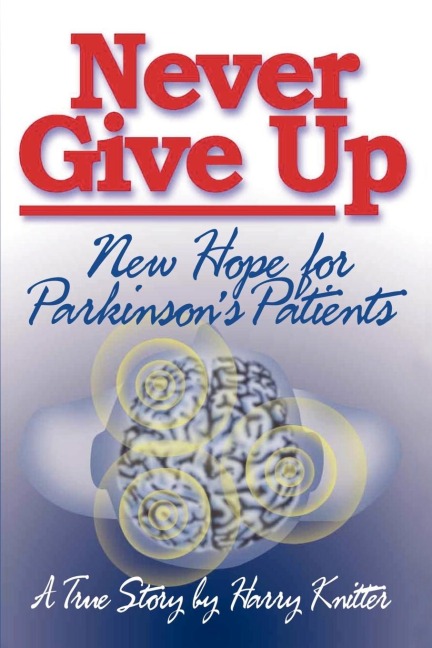 Never Give Up: New Hope for Parkinsons Patients
