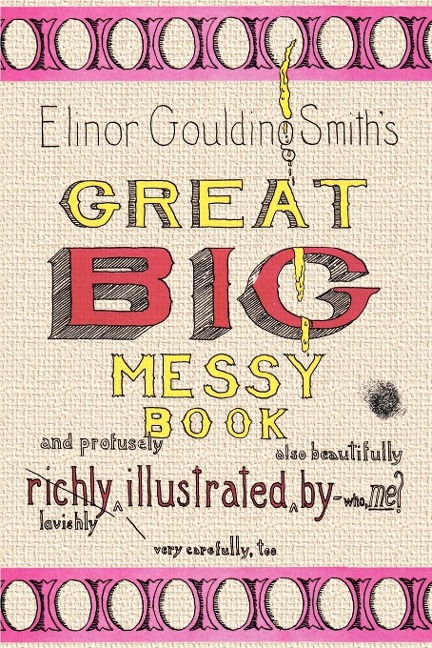 Elinor Goulding Smiths Great Big Messy Book