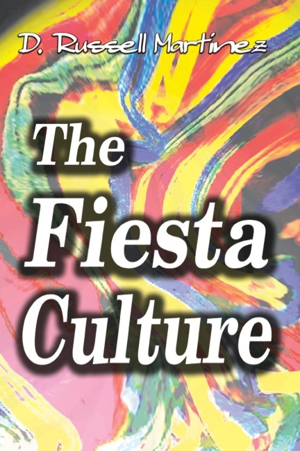 The Fiesta Culture: How America Celebrates Hispanic Culture and Trivializes Hispanic People