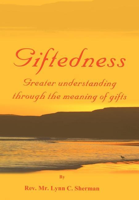 Giftedness: To Understand a Giver, Study the Gift
