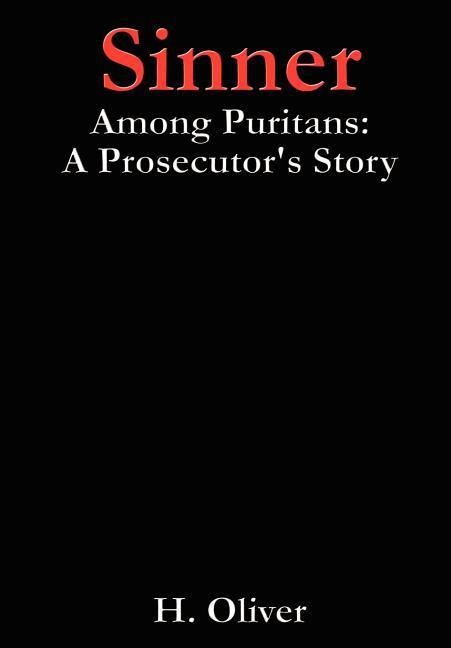 Sinner Among Puritans: A Prosecutors Story