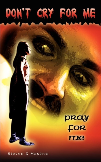 Dont Cry For Me: Pray For Me