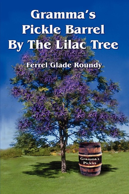 Grammas Pickle Barrel By The Lilac Tree