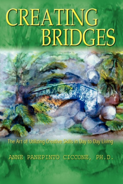 Creating Bridges: The Art of Utilizing Creative Skills in Day to Day Living