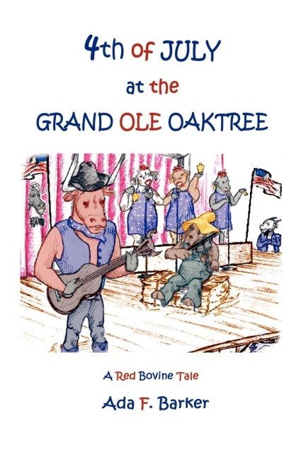 Fourth of July at the Grand Ole Oaktree: Starring Red Bovine and the Cowbelles with Rex Critter